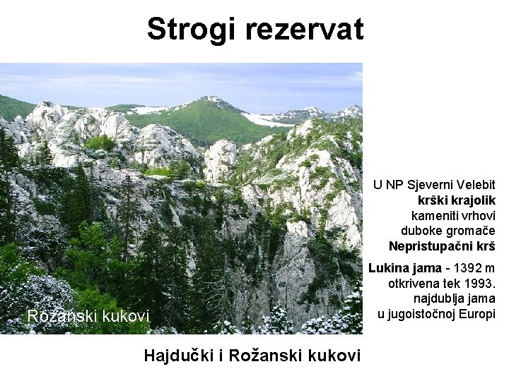 Strogi rezervat U NP Sjeverni Velebit krški krajolik kameniti vrhovi duboke gromače Nepristupačni krš Strogi rezervat U NP Sjeverni Velebit krški krajolik kameniti vrhovi duboke gromače Nepristupačni krš