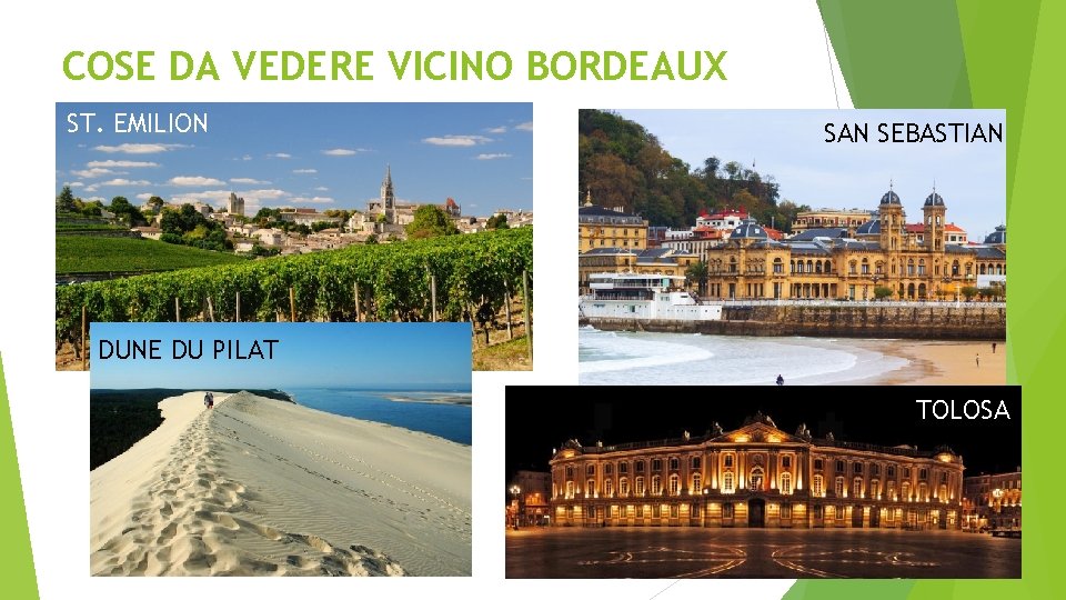 COSE DA VEDERE VICINO BORDEAUX ST. EMILION SAN SEBASTIAN DUNE DU PILAT TOLOSA 