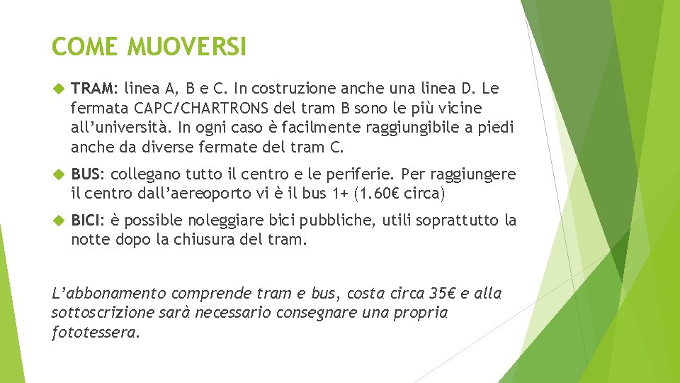 COME MUOVERSI TRAM: linea A, B e C. In costruzione anche una linea D.
