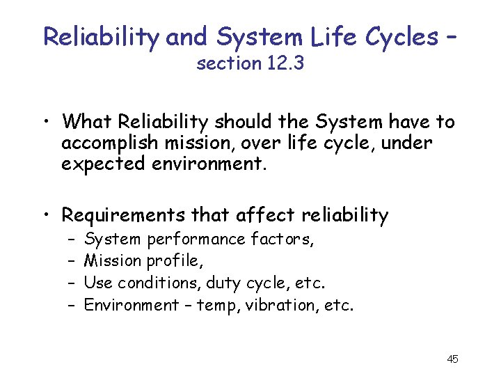 Reliability and System Life Cycles – section 12. 3 • What Reliability should the