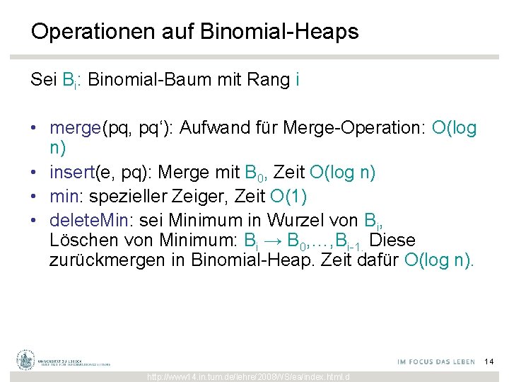 Operationen auf Binomial-Heaps Sei Bi: Binomial-Baum mit Rang i • merge(pq, pq‘): Aufwand für