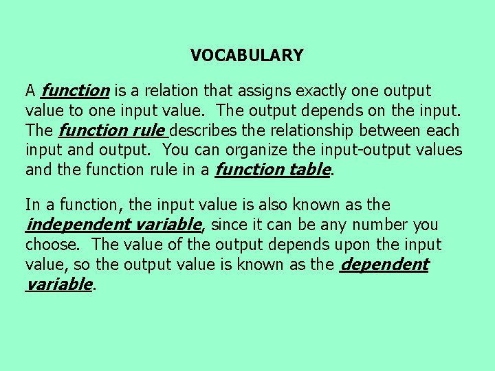 VOCABULARY A function is a relation that assigns exactly one output value to one