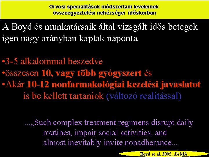 Orvosi specialitások módszertani leveleinek összeegyeztetési nehézségei időskorban A Boyd és munkatársaik által vizsgált idős