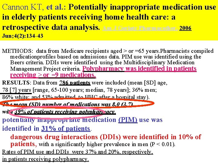 Cannon KT, et al. : Potentially inappropriate medication use in elderly patients receiving home