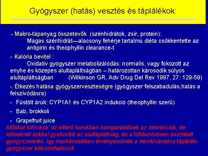 Gyógyszer (hatás) vesztés és táplálékok: - Makro-tápanyag összetevők (szénhidrátok, zsír, protein): Magas szénhidrát—alacsony fehérje