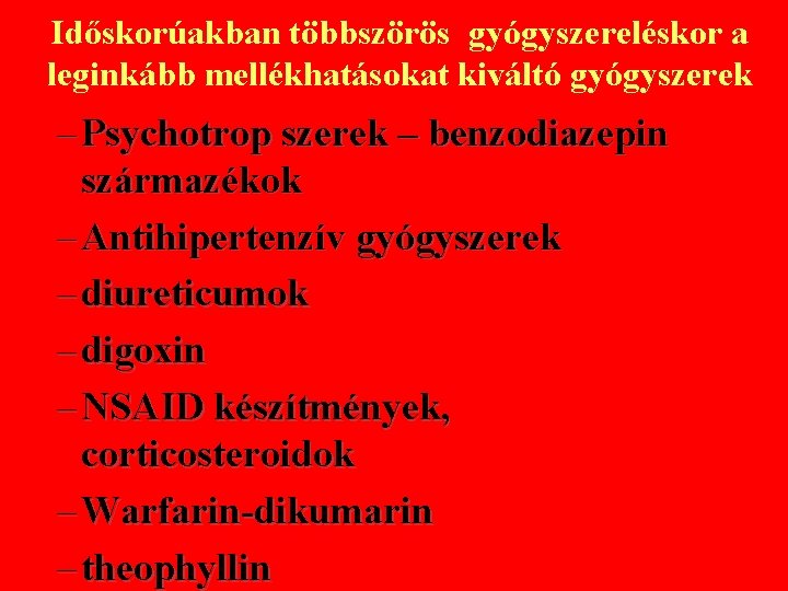 Időskorúakban többszörös gyógyszereléskor a leginkább mellékhatásokat kiváltó gyógyszerek – Psychotrop szerek – benzodiazepin származékok