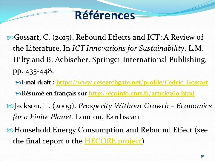 Références Gossart, C. (2015). Rebound Effects and ICT: A Review of the Literature. In