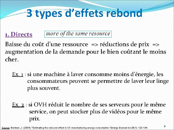 3 types d’effets rebond 1. Directs Baisse du coût d’une ressource => réductions de