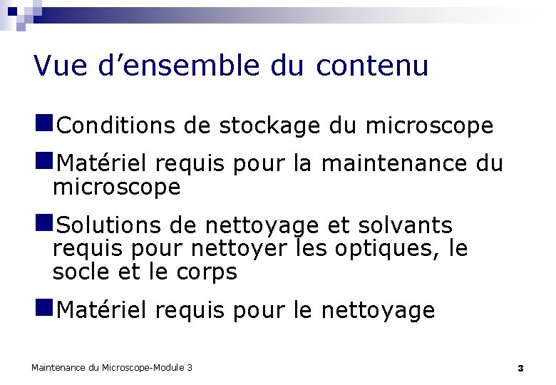 Vue d’ensemble du contenu n. Conditions de stockage du microscope n. Matériel requis pour