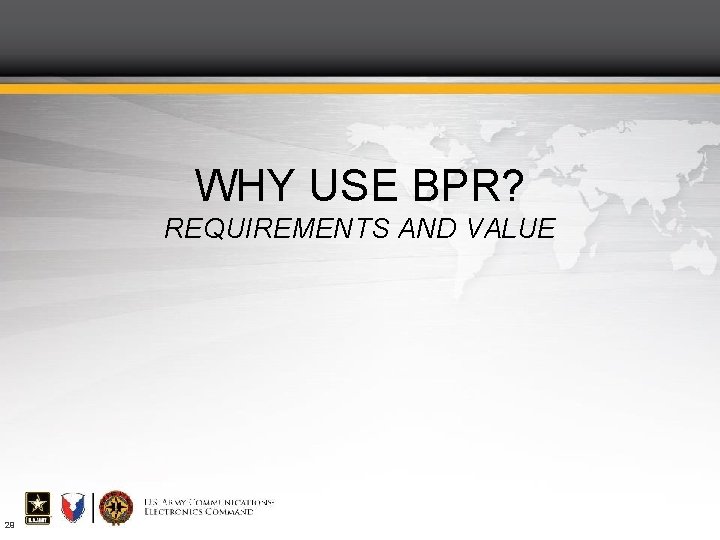 WHY USE BPR? REQUIREMENTS AND VALUE 29 