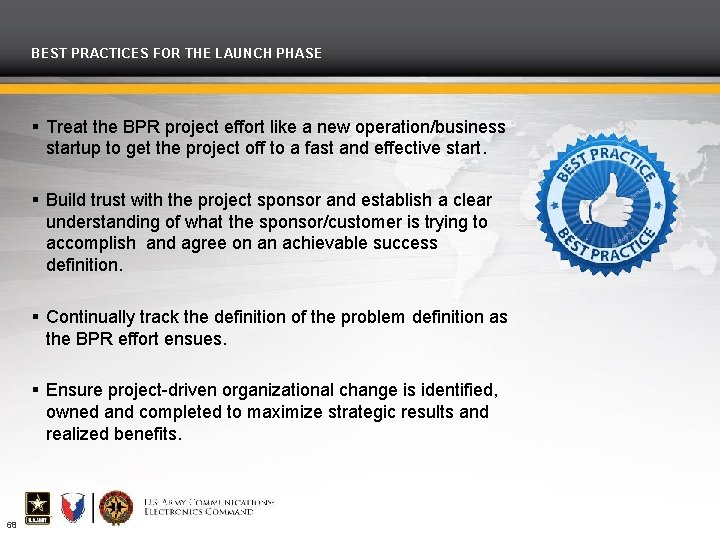 BEST PRACTICES FOR THE LAUNCH PHASE Treat the BPR project effort like a new