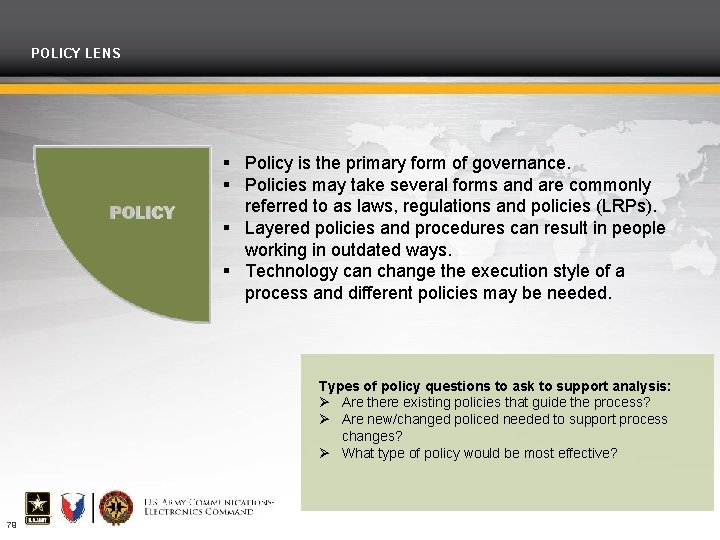 POLICY LENS Policy is the primary form of governance. Policies may take several forms