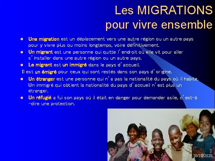 Les MIGRATIONS pour vivre ensemble Une migration est un déplacement vers une autre région