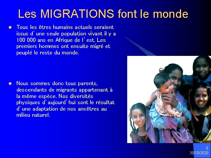 Les MIGRATIONS font le monde l Tous les êtres humains actuels seraient issus d’une Les MIGRATIONS font le monde l Tous les êtres humains actuels seraient issus d’une