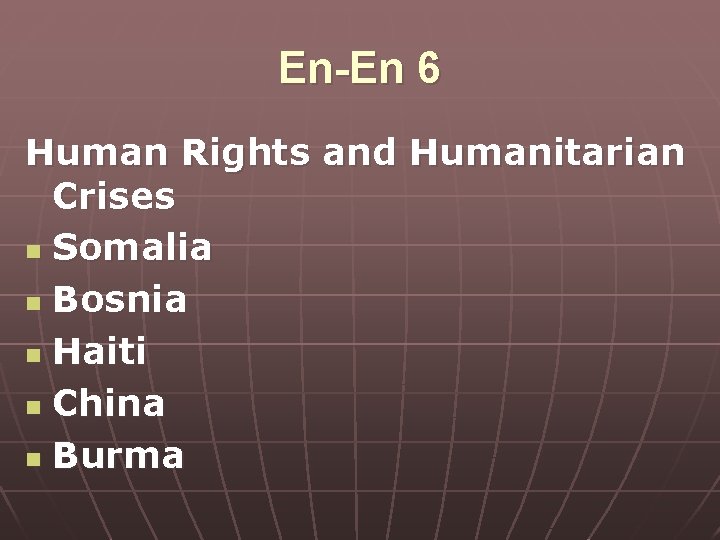 En-En 6 Human Rights and Humanitarian Crises n Somalia n Bosnia n Haiti n