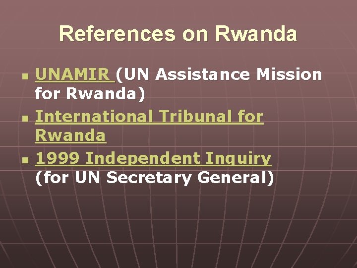 References on Rwanda n n n UNAMIR (UN Assistance Mission for Rwanda) International Tribunal