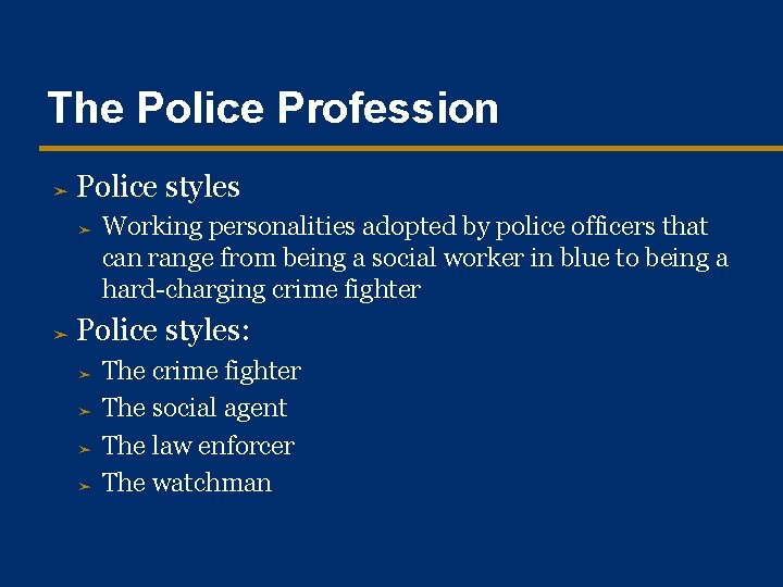The Police Profession ➤ Police styles ➤ ➤ Working personalities adopted by police officers