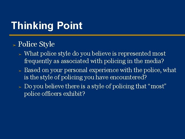 Thinking Point ➤ Police Style ➤ ➤ ➤ What police style do you believe