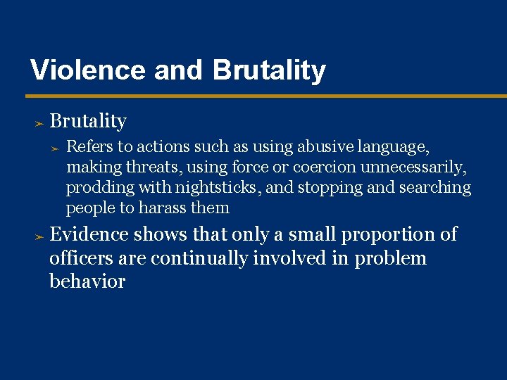 Violence and Brutality ➤ ➤ Refers to actions such as using abusive language, making