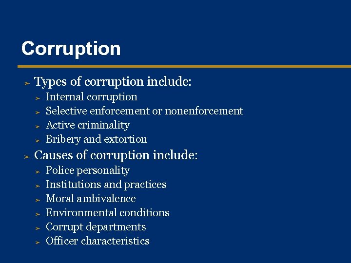 Corruption ➤ Types of corruption include: ➤ ➤ ➤ Internal corruption Selective enforcement or