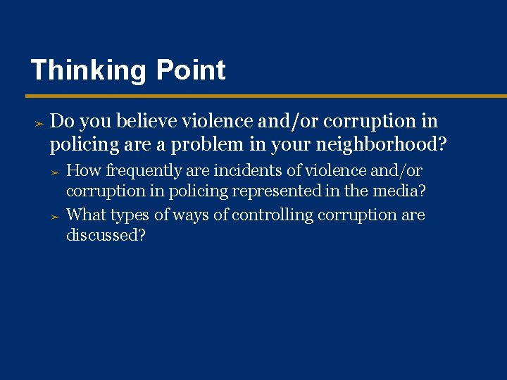 Thinking Point ➤ Do you believe violence and/or corruption in policing are a problem