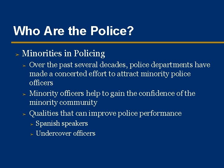 Who Are the Police? ➤ Minorities in Policing ➤ ➤ ➤ Over the past