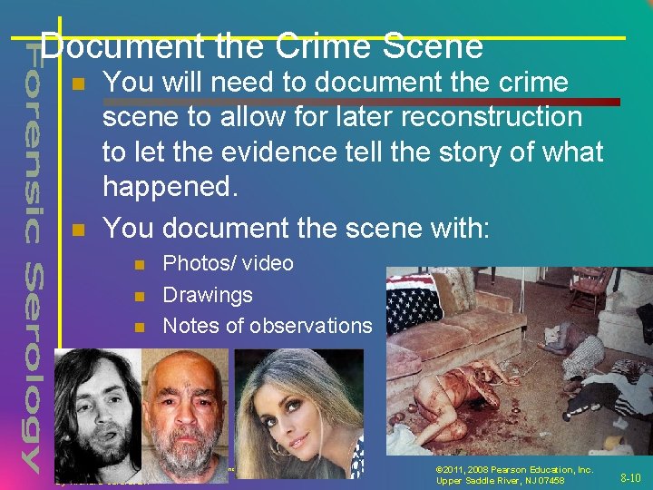 Document the Crime Scene n n You will need to document the crime scene