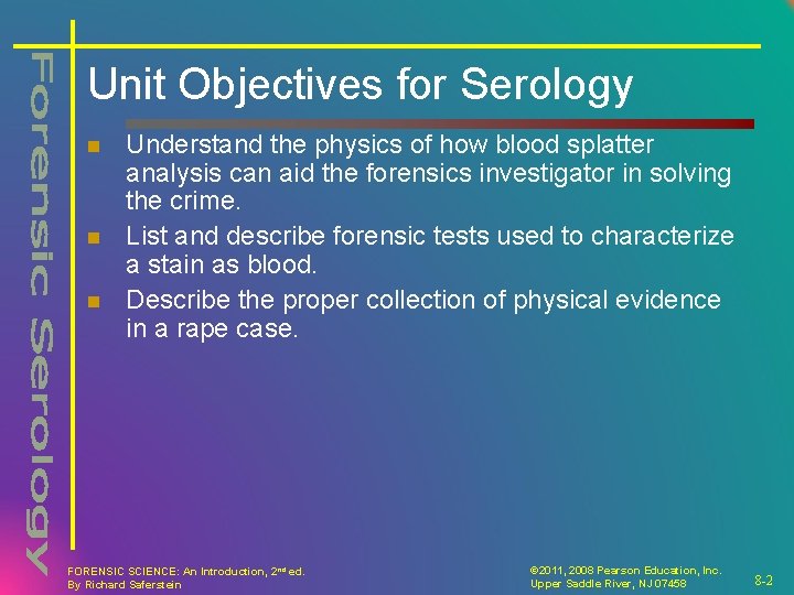 Unit Objectives for Serology n n n Understand the physics of how blood splatter
