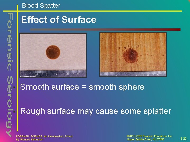 Blood Spatter Effect of Surface § Smooth surface = smooth sphere § Rough surface