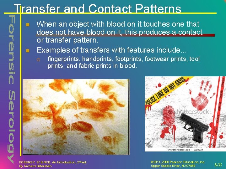 Transfer and Contact Patterns n n When an object with blood on it touches
