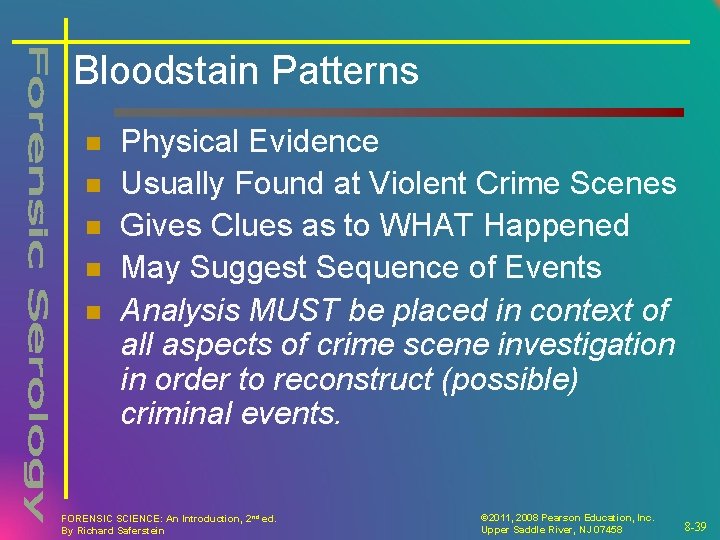 Bloodstain Patterns n n n Physical Evidence Usually Found at Violent Crime Scenes Gives