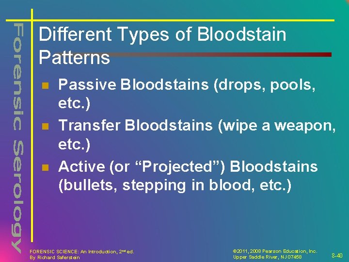 Different Types of Bloodstain Patterns n n n Passive Bloodstains (drops, pools, etc. ) Different Types of Bloodstain Patterns n n n Passive Bloodstains (drops, pools, etc. )
