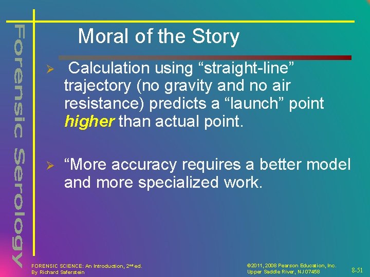 Moral of the Story Ø Calculation using “straight-line” trajectory (no gravity and no air