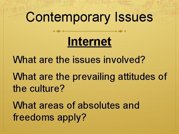 Contemporary Issues Internet What are the issues involved? What are the prevailing attitudes of