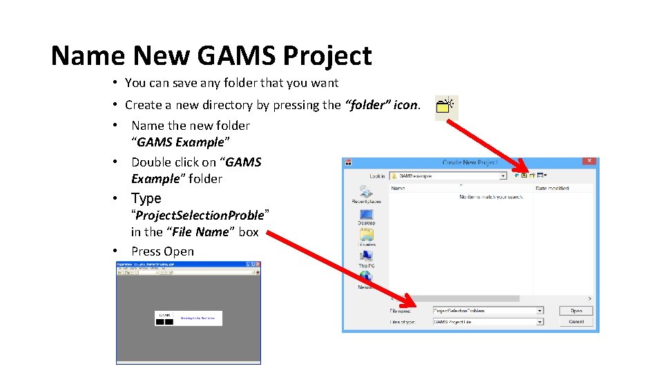 Name New GAMS Project • You can save any folder that you want •