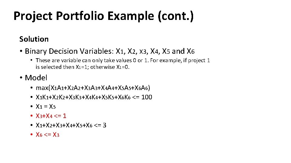 Project Portfolio Example (cont. ) Solution • Binary Decision Variables: X 1, X 2,