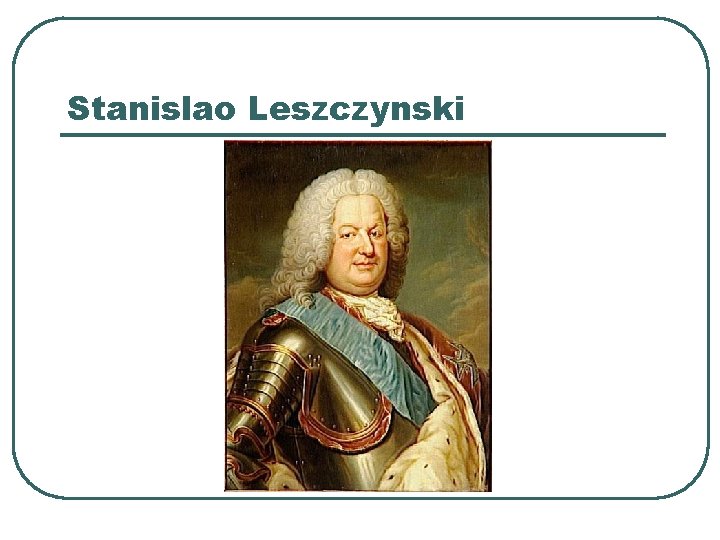 Stanislao Leszczynski 