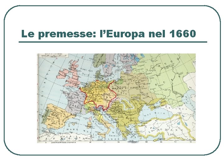 Le premesse: l’Europa nel 1660 