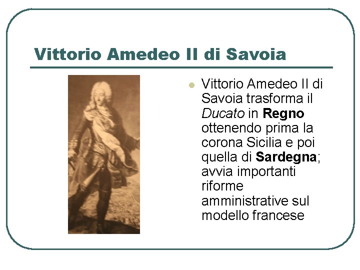 Vittorio Amedeo II di Savoia l Vittorio Amedeo II di Savoia trasforma il Ducato
