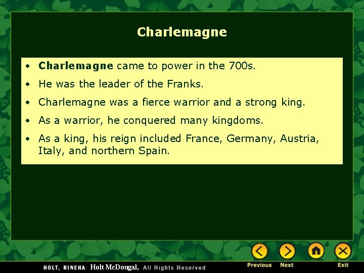 Charlemagne • Charlemagne came to power in the 700 s. • He was the