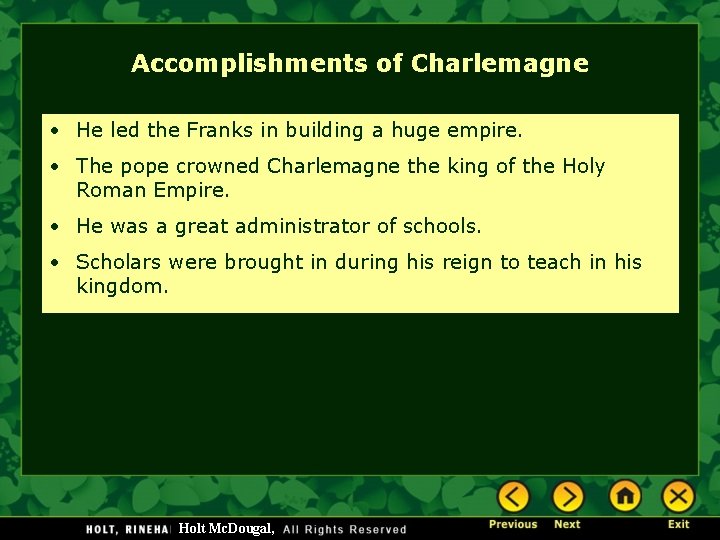 Accomplishments of Charlemagne • He led the Franks in building a huge empire. •