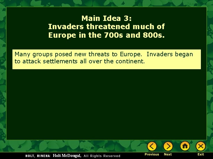 Main Idea 3: Invaders threatened much of Europe in the 700 s and 800