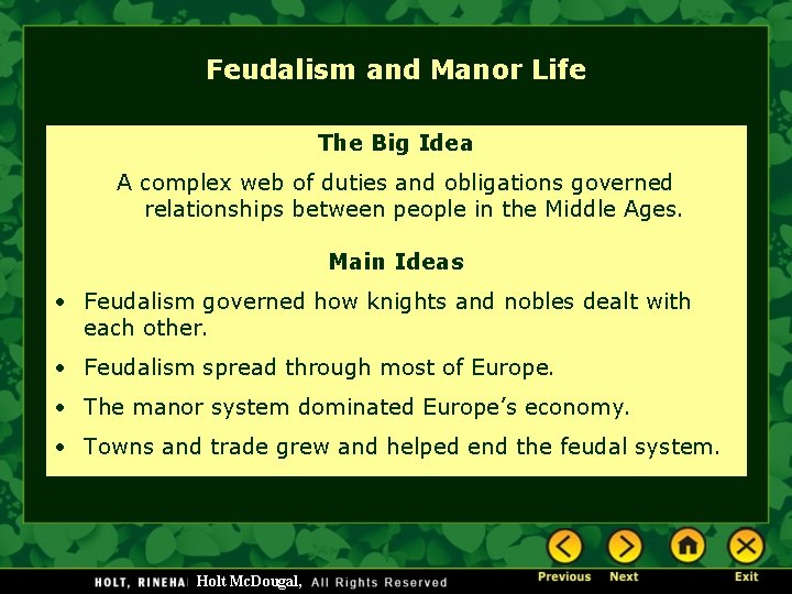 Feudalism and Manor Life The Big Idea A complex web of duties and obligations