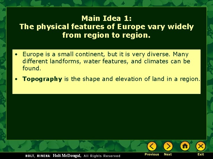 Main Idea 1: The physical features of Europe vary widely from region to region.