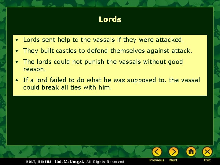 Lords • Lords sent help to the vassals if they were attacked. • They