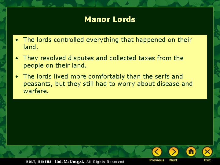 Manor Lords • The lords controlled everything that happened on their land. • They