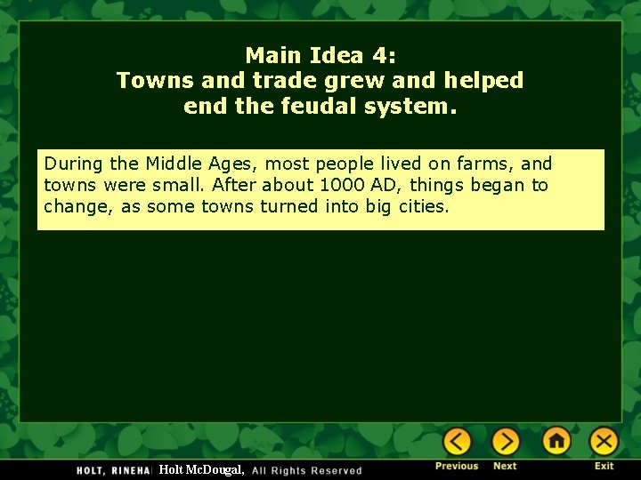 Main Idea 4: Towns and trade grew and helped end the feudal system. During