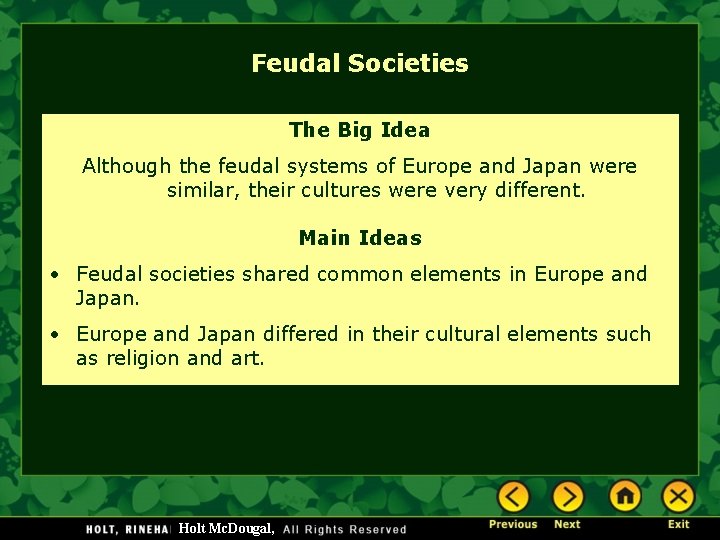 Feudal Societies The Big Idea Although the feudal systems of Europe and Japan were