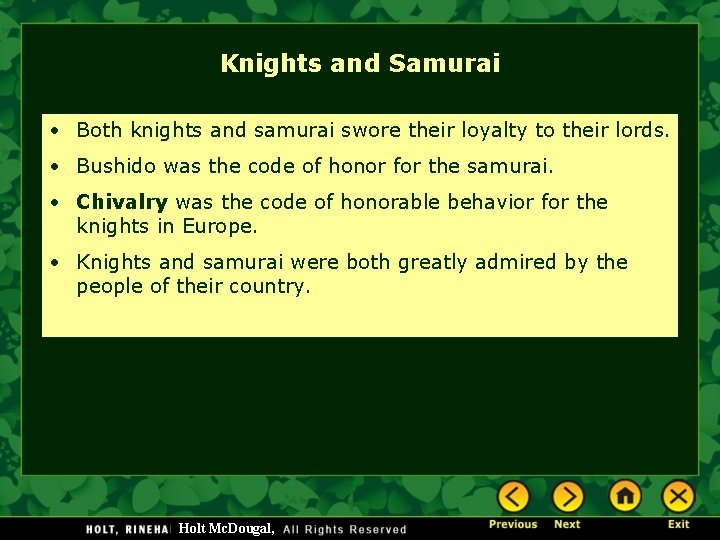 Knights and Samurai • Both knights and samurai swore their loyalty to their lords.