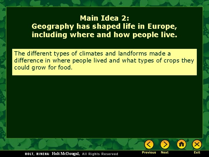 Main Idea 2: Geography has shaped life in Europe, including where and how people